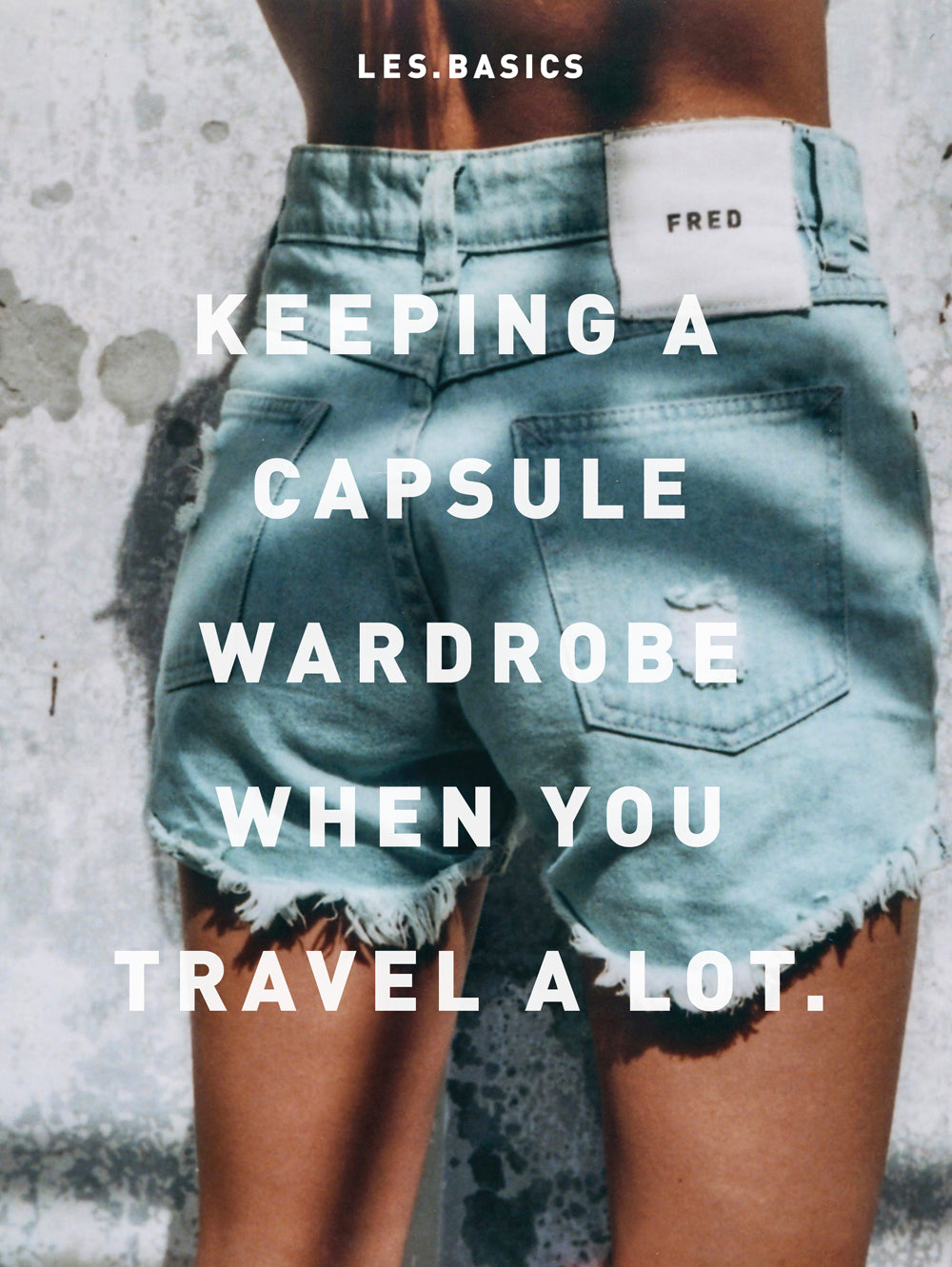 Keeping a capsule wardrobe when you travel a lot